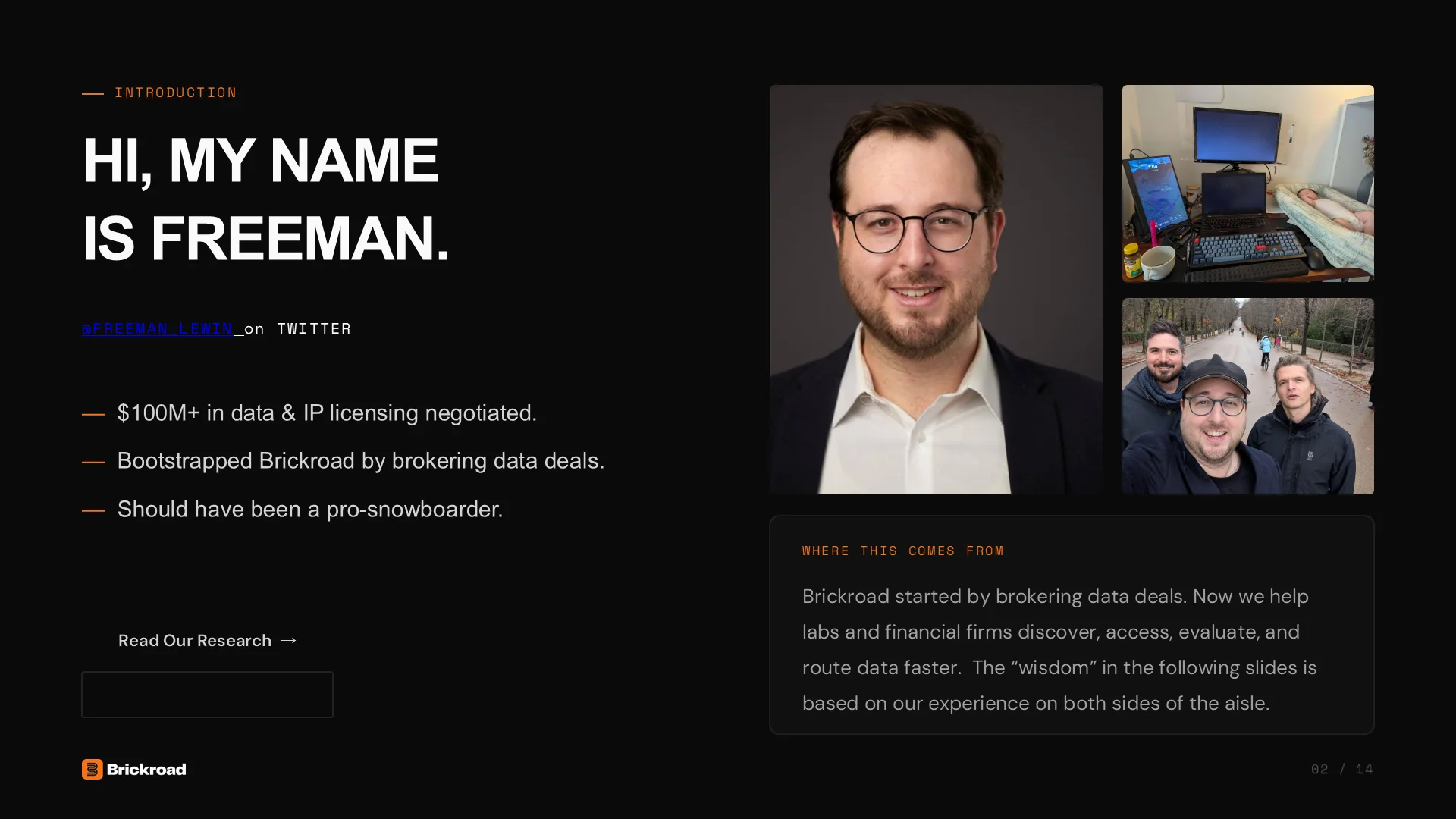 Slide 2: Introduction. Freeman Lewin has negotiated $100M+ in data and IP licensing and bootstrapped Brickroad by brokering data deals.