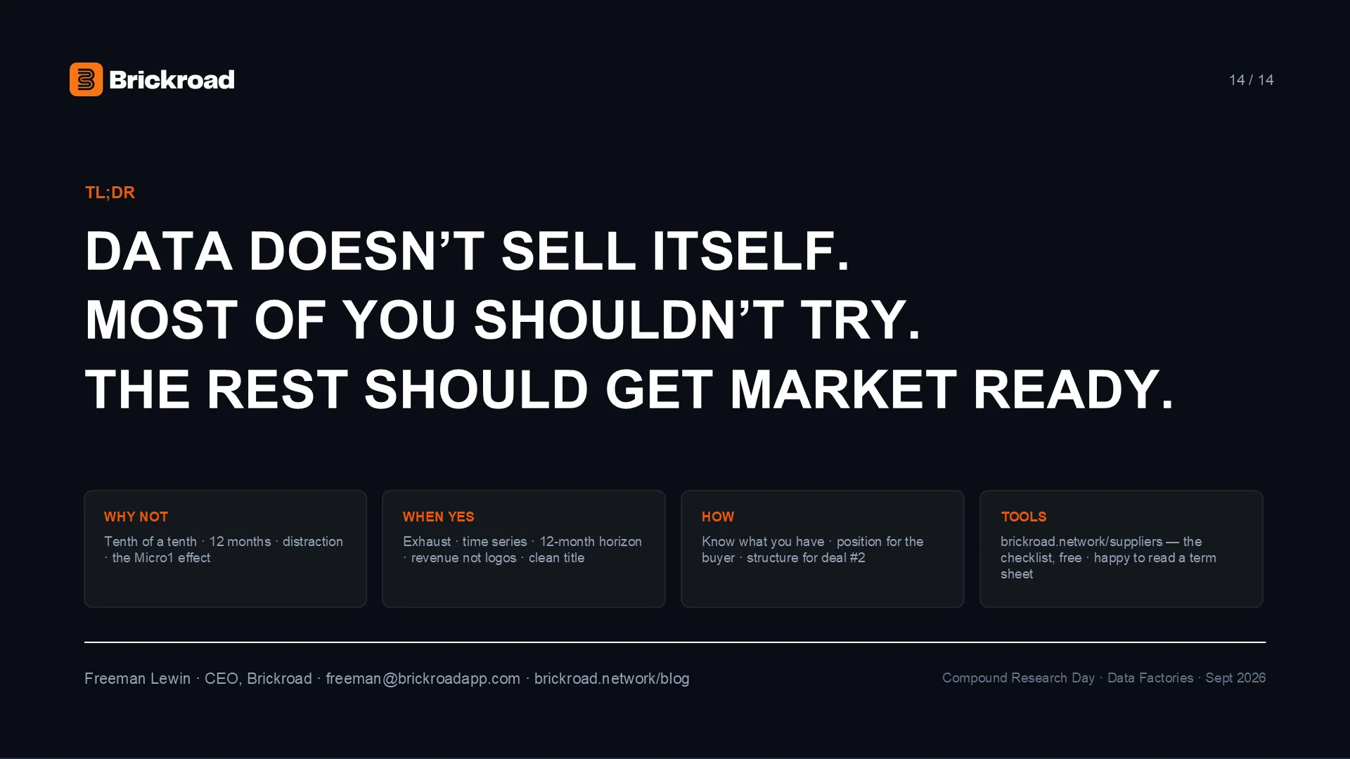 Slide 14: TL;DR: data doesn't sell itself, most of you shouldn't try, and the rest should get market ready. Why not: tenth of a tenth, 12 months, distraction. When yes: exhaust, time series, 12-month horizon, revenue not logos, clean title. How: know what you have, position for the buyer, structure for deal two.